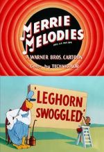 Leghorn Swoggled (Short 1951)