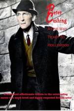 Peter Cushing: A One-Way Ticket to Hollywood