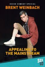 Brent Weinbach: Appealing to the Mainstream (TV Special 2017)