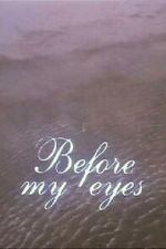 Before My Eyes (Short 1989)