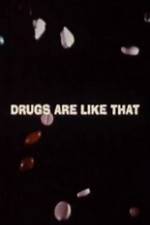 Drugs Are Like That