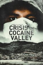 Crisis in Cocaine Valley