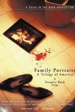 Family Portraits A Trilogy of America