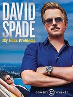 David Spade: My Fake Problems (TV Special 2014)