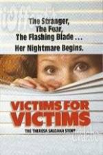 Victims for Victims The Theresa Saldana Story