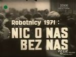 Robotnicy 1971 - Nic o nas bez nas