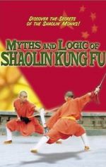 Myths & Logic of Shaolin Kung Fu