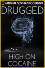 Drugged: High on Cocaine