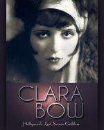 Clara Bow: Hollywood\'s Lost Screen Goddess