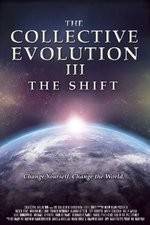 The Collective Evolution III: The Shift