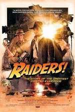 Raiders The Story of the Greatest Fan Film Ever Made