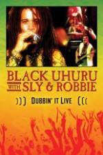 Dubbin It Live: Black Uhuru, Sly & Robbie