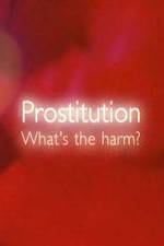 Prostitution  Whats The Harm