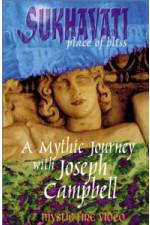 Sukhavati - Place of Bliss: A Mythic Journey with Joseph Campbell