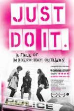 Just Do It A Tale of Modern-day Outlaws