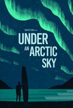 Under an Arctic Sky (Short 2017)