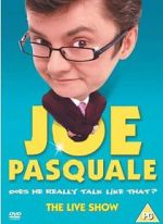 Joe Pasquale: Does He Really Talk Like That? The Live Show