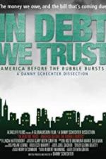 In Debt We Trust: America Before the Bubble Bursts