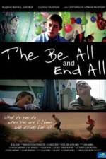 The Be All and End All