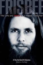 Frisbee The Life and Death of a Hippie Preacher