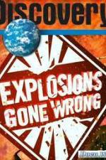 Discovery Channel: Explosions Gone Wrong