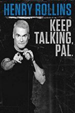 Henry Rollins: Keep Talking, Pal