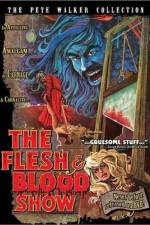 The Flesh and Blood Show