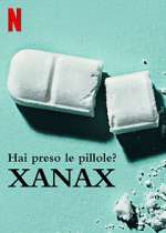 Take Your Pills: Xanax