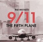 TMZ Investigates: 9/11: The Fifth Plane (TV Special 2023)