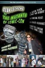 Dean LeCrone vs. the Mutants of Comic-Con