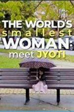 The World\'s Smallest Woman: Meet Jyoti