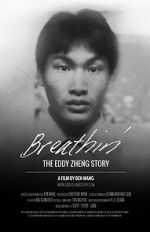 Breathin\': The Eddy Zheng Story