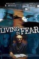 Living in Fear