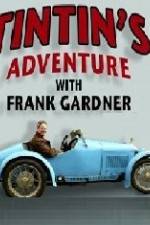 Tintin's Adventure with Frank Gardner