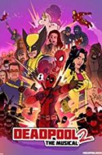 Deadpool The Musical 2 - Ultimate Disney Parody