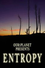 Our1Planet Presents: Entropy