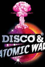 Disco and Atomic War