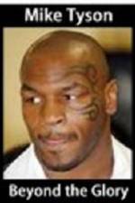 Mike Tyson Beyond the glory