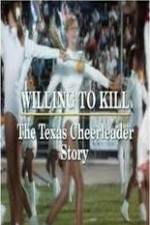 Willing to Kill The Texas Cheerleader Story