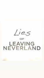 Lies of Leaving Neverland (Short 2019)