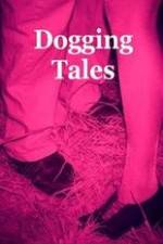 Dogging Tales: True Stories