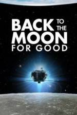 Back to the Moon for Good