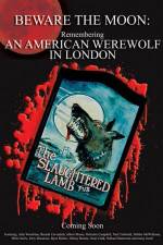 Beware the Moon Remembering 'An American Werewolf in London'