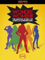 Wonder Women! the Untold Story of American Superheroines