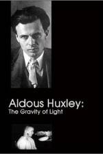 Aldous Huxley The Gravity of Light