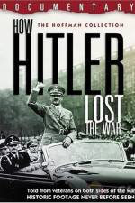 How Hitler Lost the War