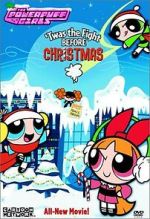 The Powerpuff Girls: \'Twas the Fight Before Christmas