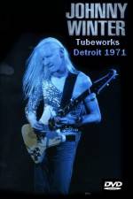 Johnny Winter Tubeworks Detroit