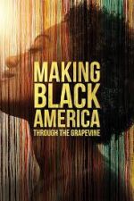 Making Black America: Through the Grapevine