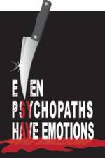 Even Psychopaths Have Emotions